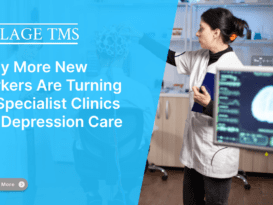 Why More New Yorkers Are Turning to Specialist Clinics for Depression Care